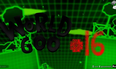 #16 | Kapitel 4 | Hallo, Welt | Let’s Play World of Goo