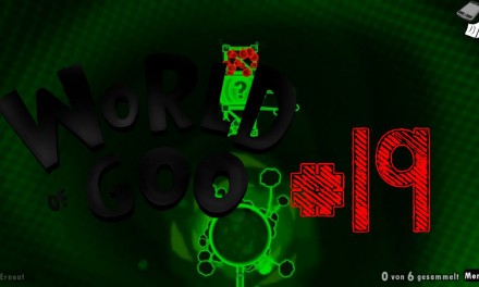 #19 | Kapitel 4 | Grafikverarbeitungseinheit | Let’s Play World of Goo