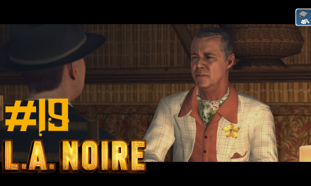 #19 | Bamba Club | Let’s Play L.A. Noire