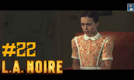 #22 | Es ist immer der Ehemann | Let’s Play L.A. Noire