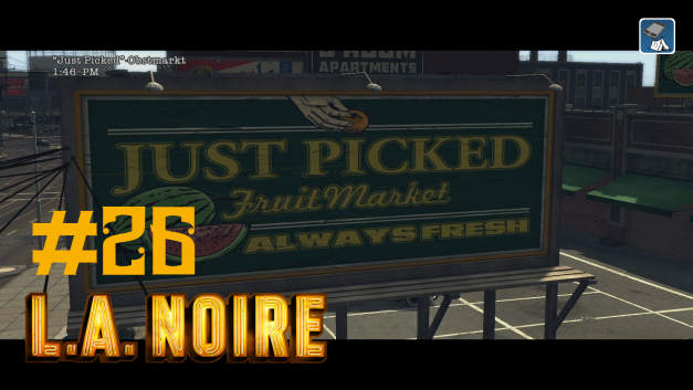 #26 | Der Obstmarkt | Let’s Play L.A. Noire