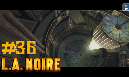 #36 | Das Stadtarchiv | Let’s Play L.A. Noire