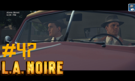 #47 | Undercover | Let’s Play L.A. Noire