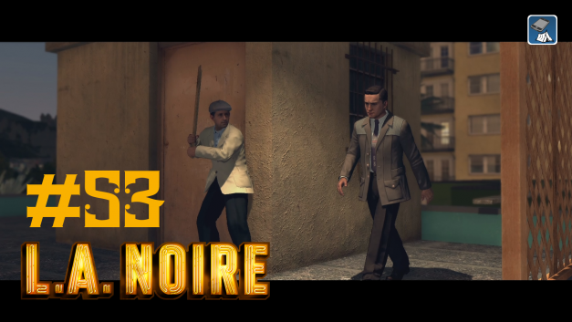 #53 | Brett vorm Kopf | Let’s Play L.A. Noire