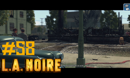 #58 | Der Gasmann | Let’s Play L.A. Noire