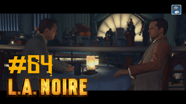 #64 | Halte dich fern, Cole | Let’s Play L.A. Noire