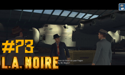 #73 | Hughes Aircraft | Let’s Play L.A. Noire