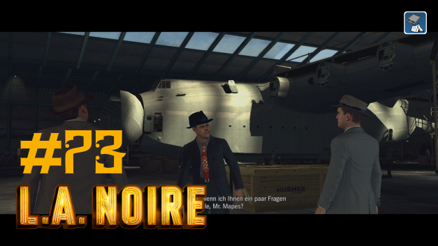 #73 | Hughes Aircraft | Let’s Play L.A. Noire