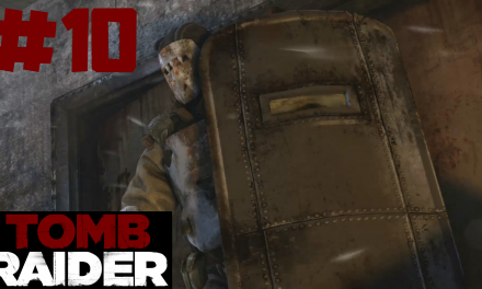 #10 | Nicht hinterm Schild verstecken! | Let’s Play Tomb Raider