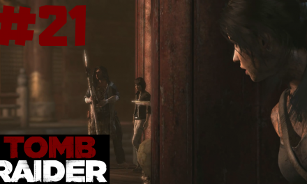 #21 | Sam in Bedrängnis | Let’s Play Tomb Raider