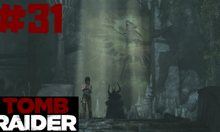 #31 | Die Seele im verwehsten Körper | Let’s Play Tomb Raider
