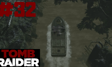 #32 | Bootsfahrt | Let’s Play Tomb Raider