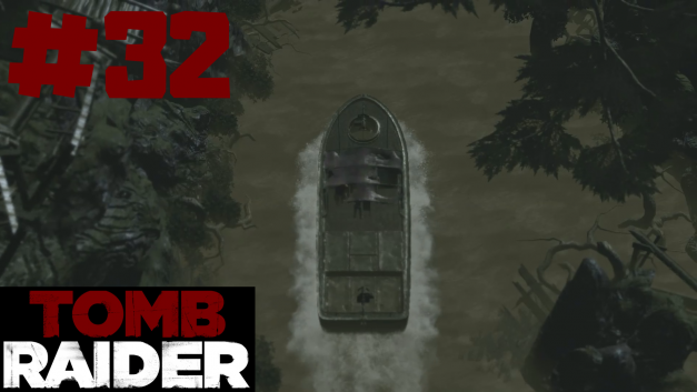 #32 | Bootsfahrt | Let’s Play Tomb Raider