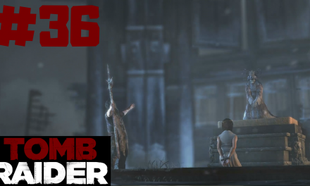 #36 | Strömt hinein und werdet wiedergeboren | Let’s Play Tomb Raider
