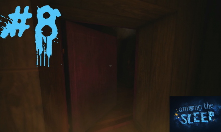 #8 | Verstecken spielen | Let’s Play Among the Sleep