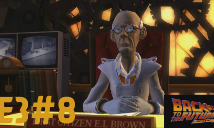 E3#8 | Bürger Brown | Let’s Play Back to the Future – The Game