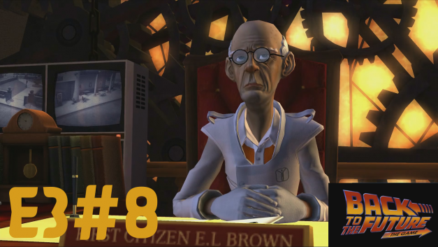 E3#8 | Bürger Brown | Let’s Play Back to the Future – The Game