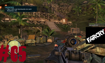 #65 | Dreidecker | Let’s Play Far Cry 3