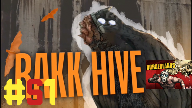 #51 | Rakk Hive | Let’s Play Borderlands