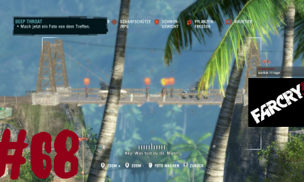 #68 | Das Treffen auf der Brücke | Let’s Play Far Cry 3