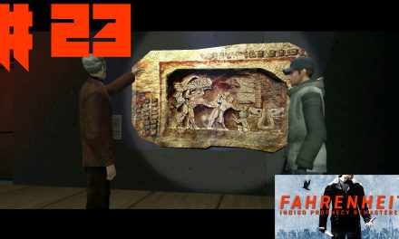 #23 | Im Museum | Let’s Play Fahrenheit Remastered