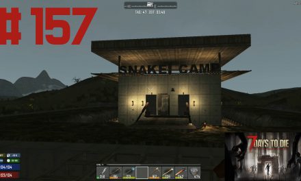 S1E157 | SNAKE-CAMP Festung | Let’s Play 7 Days To Die