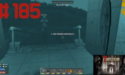 S1E185 | Wieder zu Hause | Let’s Play 7 Days To Die