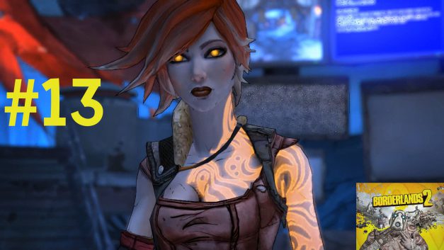 #13 | Lilith | Let’s Play Borderlands 2