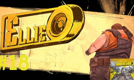 #18 | Ellie | Let’s Play Borderlands 2