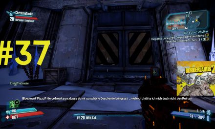 #37 | Blumen und Pizza | Let’s Play Borderlands 2