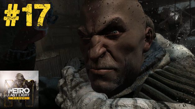 #17 | Lesnizkis Gedanken | Let’s Play Metro Last Light Redux