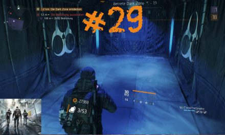 #29 | Betreten der Dark Zone | Let’s Play Tom Clancy’s The Division