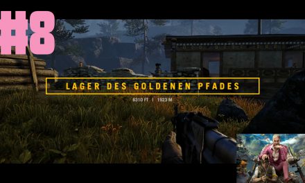 #8 | Das geheime Lager des Goldenen Pfades | Let’s Play Far Cry 4